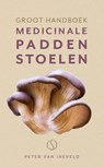 Groot handboek medicinale paddenstoelen - Peter van Ineveld - 9789493301252