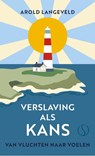 Verslaving als kans - Arold Langeveld - 9789493301436