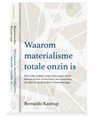Waarom materialisme totale onzin is - Bernardo Kastrup - 9789493301467