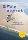 De Wadden in Vogelvlucht - Saskia Somers ; Marja van Osch ; Ramon van Huffelen ; Annemarie Snels - 9789493314320