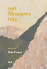 Net fiksearre hûs - Elske Kampen - 9789493318090