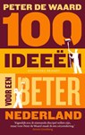 100 ideeën voor een beter Nederland - Peter de Waard - 9789493319523