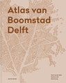 Atlas van Boomstad Delft - René van der Velde ; Erik de Jong ; Saskia de Wit - 9789493329683
