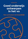 Goed onderwijs ontwerpen in het vo - Vincent Grit - 9789493336513