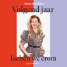 Volgend jaar lachen we erom - Roos Schlikker - 9789493339897