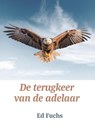 De terugkeer van de adelaar - Ed Fuchs - 9789493349155