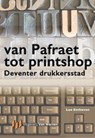 Van Pafraet tot Printshop - Leo Enthoven - 9789493349759