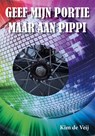 Geef mijn portie maar aan Pippi - Kim de Veij - 9789493364004