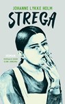 Strega - Johanne Lykke Holm - 9789493367128