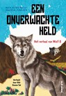 Een onverwachte held: Het verhaal van Wolf 8 - Rick McIntyre ; David A. Poulsen - 9789493374232
