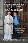Vriendschap in een tijd van polarisatie - Gerard de Korte ; Leo Fijen - 9789493395770