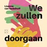 We zullen doorgaan - Lisanne van Sadelhoff - 9789493399006