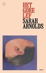 Het gore lef - Sarah Arnolds - 9789493399402