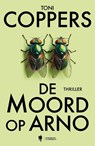 De moord op Arno - Toni Coppers ; Annick Lambert - 9789493409286