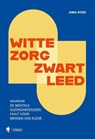 Witte zorg, zwart leed - Ama Kissi - 9789493410374