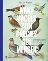 Want vogels zijn precies als mensen - Tim De Winter - 9789493410794