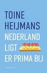 Nederland ligt er prima bij - Toine Heijmans - 9789493420717