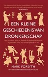 Een kleine geschiedenis van dronkenschap - Mark Forsyth - 9789493423107