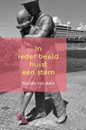 In ieder beeld huist een stem - Marijke van Aalst - 9789493425019