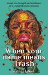 When your name means Trash - Barbara van Rijn - 9789493425781