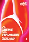 De chemie van verlangen - Liesbeth Catrysse - 9789493428218