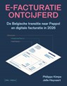 E-facturatie ontcijferd - Philippe Kimpe ; Jelle Heyvaert - 9789493429734