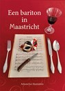 Een bariton in Maastricht - Aduscha Hommes - 9789493437258