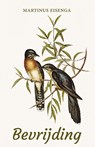 Bevrijding - Martinus Eisenga - 9789493437869