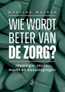 Wie wordt beter van de zorg? - Marijke Malsch - 9789493458512
