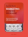 Marketing zonder migraine - Bart De Waele - 9789493499621