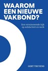 Waarom een nieuwe vakbond? - Gert Truyens - 9789493521872