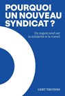 Pourquoi un nouveau syndicat? - Gert Truyens - 9789493521919