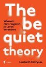 The Be Quiet Theory - Liesbeth Catrysse - 9789493547445