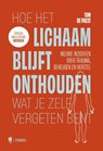 Hoe het lichaam blijft onthouden wat je zelf vergeten bent - Tom De Prest - 9789493547933