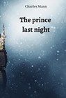 The prince last night - Charles Mann - 9789501215892