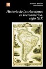 Historia de Las Elecciones En Iberoamerica, Siglo XIX - Antonio Annino - 9789505572144