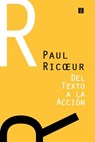 del Texto a la Accion - Paul (Professor Emeritus at the University of Paris X and at the University of Chicago) Ricoeur - 9789505573653