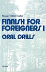 Finnish for Foreigners 1 Oral Drills - Maija-Hellikki Aaltio - 9789511012313