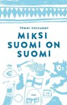 Miksi Suomi on Suomi - Tommi Uschanov - 9789518516005
