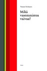 Mikä vasemmistoa vaivaa? - Tommi Uschanov - 9789518516036