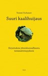 Suuri kaalihuijaus - Tommi Uschanov - 9789518516043