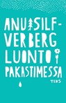 Luonto pakastimessa - Anu Silfverberg - 9789518516913