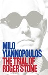 The Trial of Roger Stone - Milo Yiannopoulos - 9789527303597