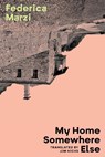 My Home Somewhere Else - Federica Marzi - 9789533514772