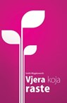 Vjera koja raste - Smith Wigglesworth - 9789537929893