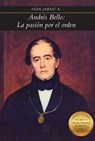 Andrés Bello: la pasión por el orden - Iván Jaksic - 9789561127982