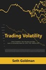 Trading Volatility Using Correlation, Term Structure and Skew - Seth Goldman - 9789563101232