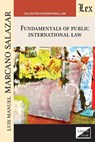 Fundamentals of Public International Law - Luis Manuel Marcano Salazar - 9789563927757