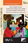 LOS TRIBUNALES CONSTITUCIONALES COMO LEGISLADORES POSITIVOS EN EL DERECHO COMPARADO - Allan R. Brewer-Carías - 9789564075075