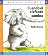 Cuando El Elefante Camina - Keiko Kasza - 9789580494683